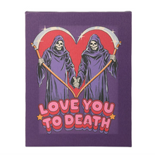 Load image into Gallery viewer, 19x25cm Love You To Death Canvas Plaque by Steven Rhodes